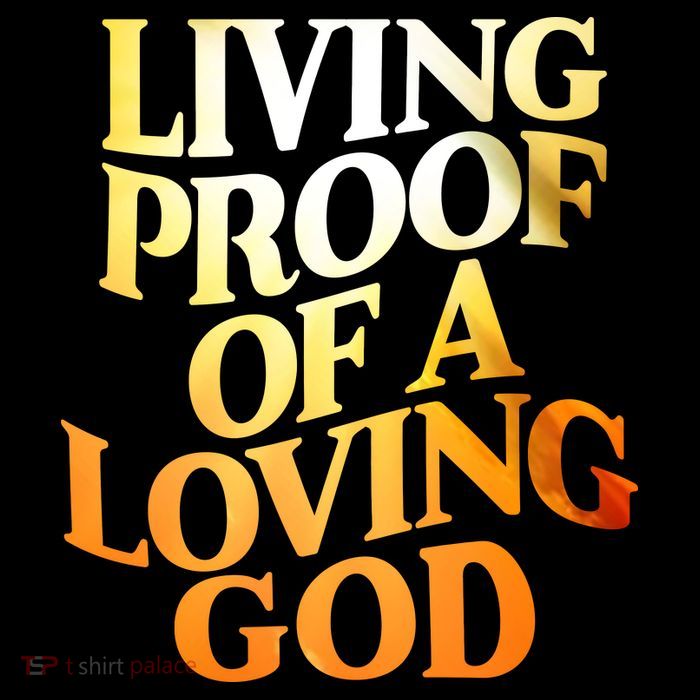 Living Proof Of A Loving God Long Sleeve Shirt