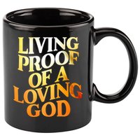 Living Proof Of A Loving God 11oz C Handle Ceramic Mug