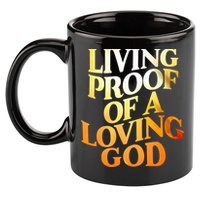 Living Proof Of A Loving God 11oz C Handle Ceramic Mug