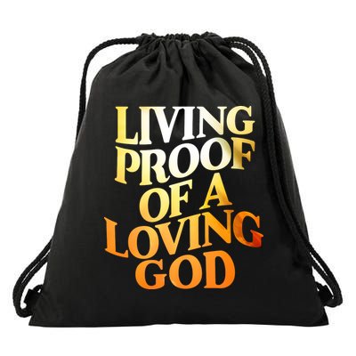 Living Proof Of A Loving God Drawstring Bag