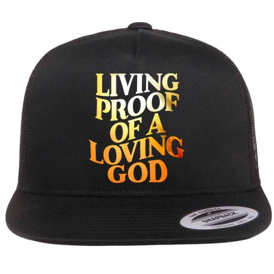 Living Proof Of A Loving God Flatbill Hat