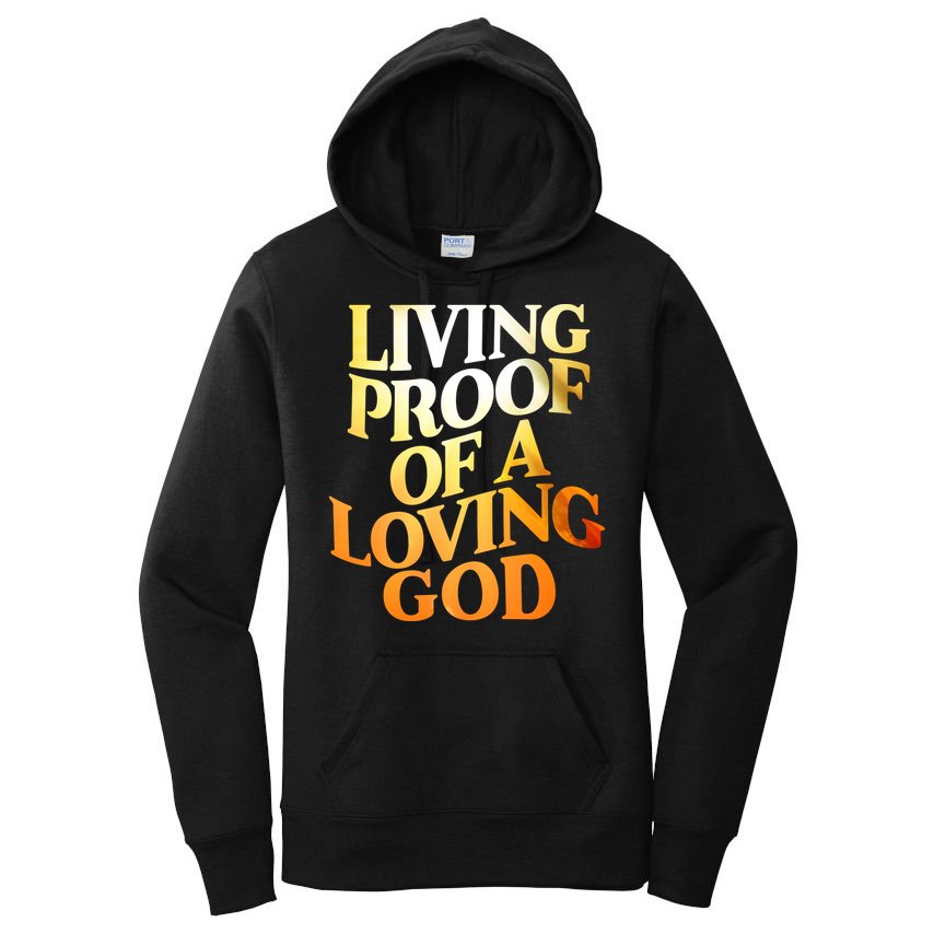 Living Proof Of A Loving God Women's Pullover Hoodie