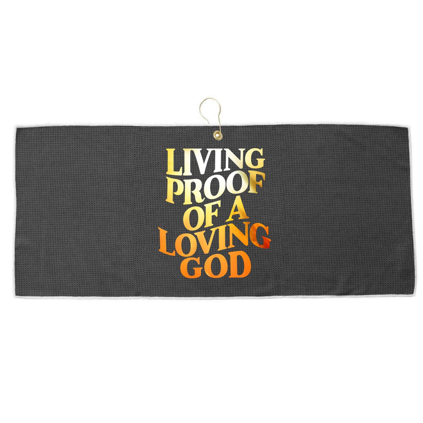 Living Proof Of A Loving God Large Microfiber Waffle Golf Towel