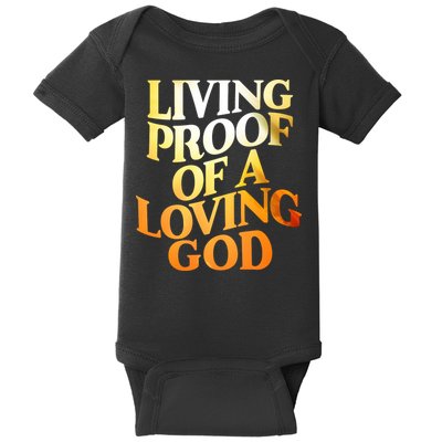 Living Proof Of A Loving God Baby Bodysuit
