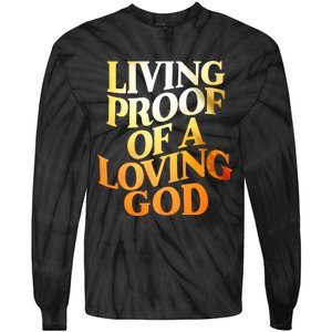 Living Proof Of A Loving God Tie-Dye Long Sleeve Shirt