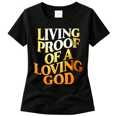 Living Proof Of A Loving God Womens T-Shirt