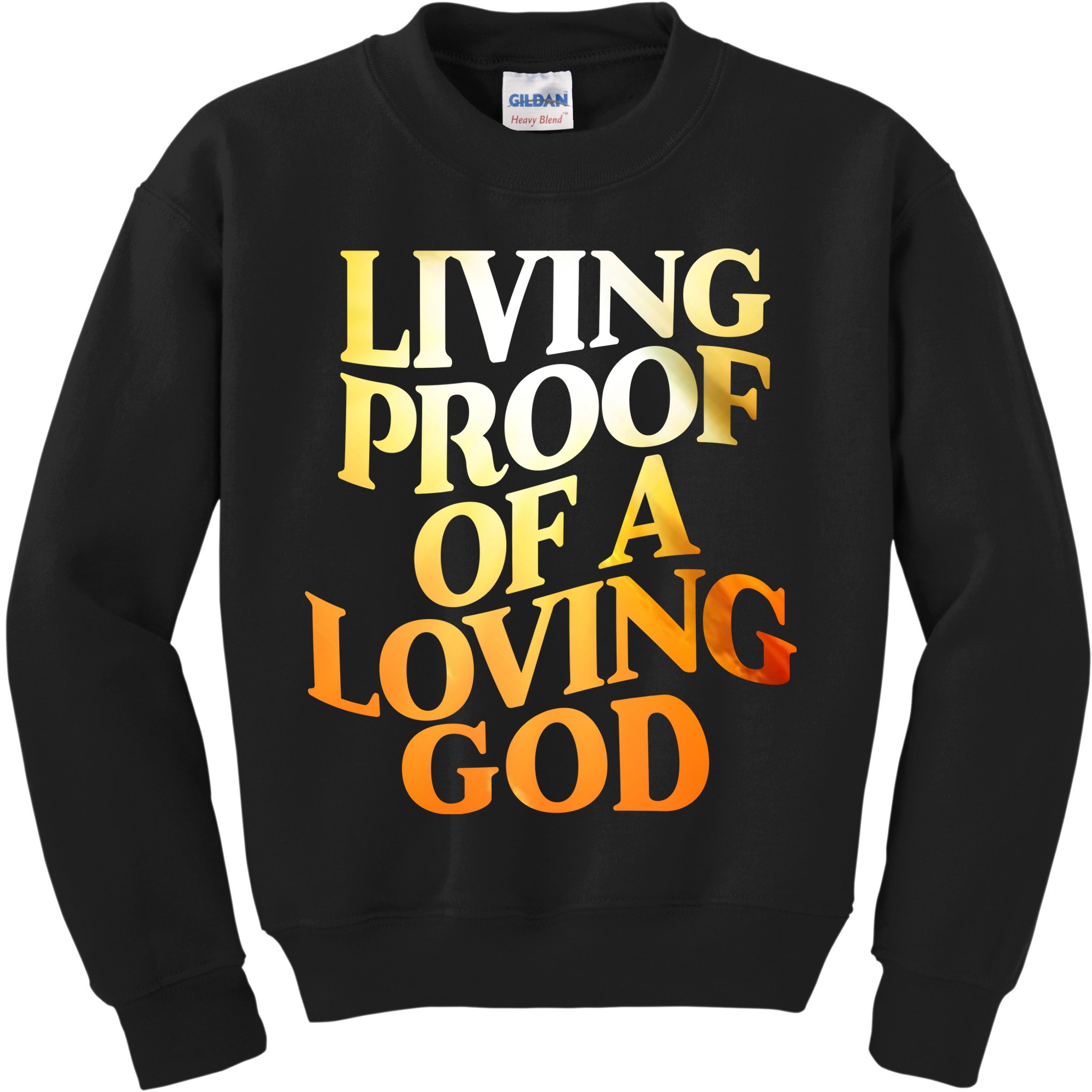 Living Proof Of A Loving God Kids Sweatshirt