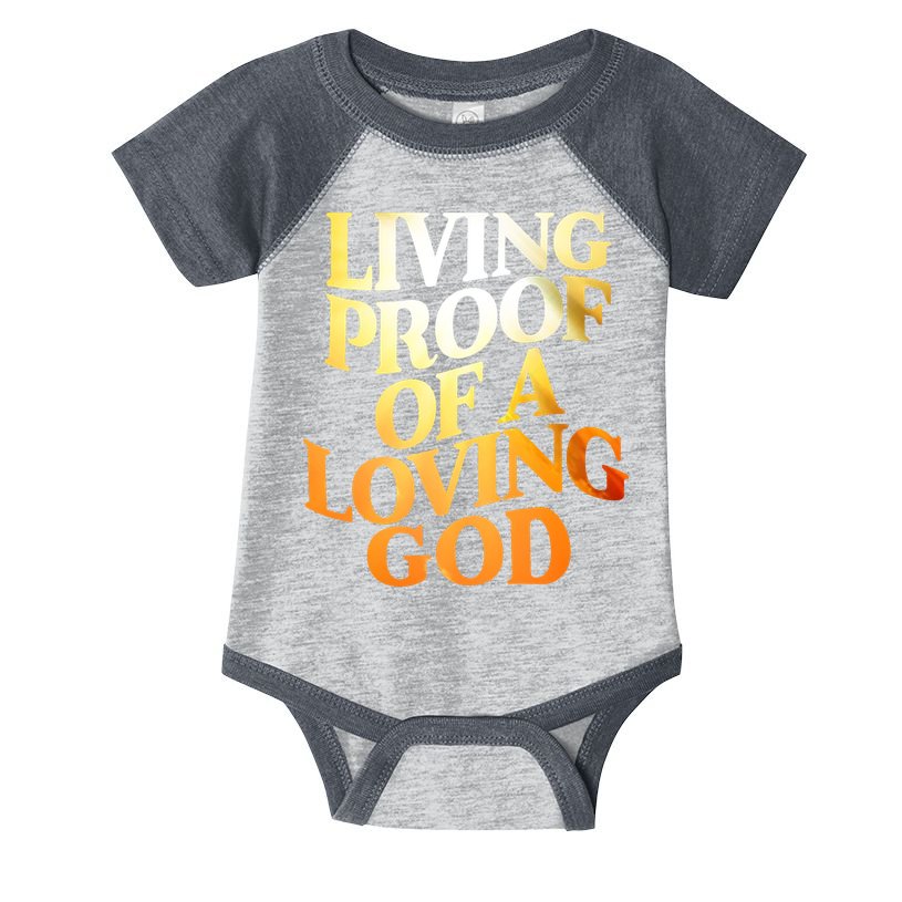 Living Proof Of A Loving God Infant Baby Jersey Bodysuit