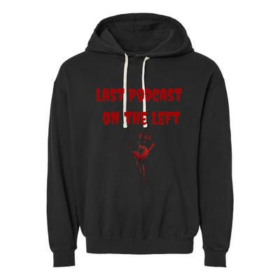 Last Podcast On The Left Bloody Hand Garment-Dyed Fleece Hoodie