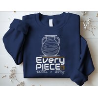 Lovable Pieces Of Clay Of Pottery Sweatshirt