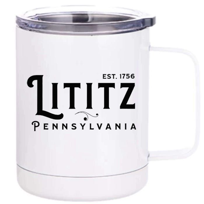 Lititz Pennsylvania Pa Lancaster County Cool Small Town Usa 12 oz Stainless Steel Tumbler Cup