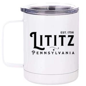 Lititz Pennsylvania Pa Lancaster County Cool Small Town Usa 12 oz Stainless Steel Tumbler Cup