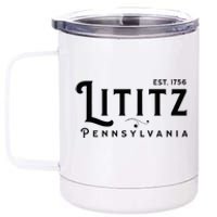 Lititz Pennsylvania Pa Lancaster County Cool Small Town Usa 12 oz Stainless Steel Tumbler Cup