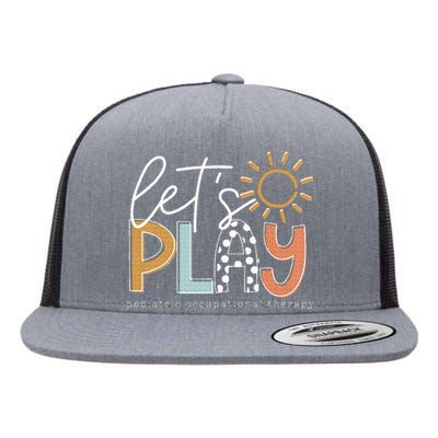 LetS Play Pediatric Occupational Therapy Therapist Ot Flat Bill Trucker Hat