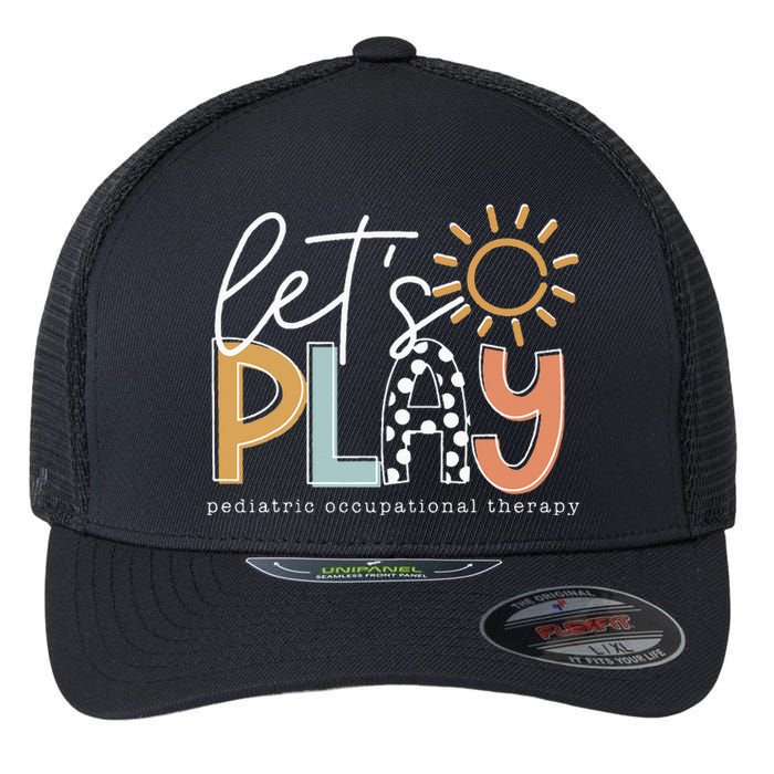 Lets Play Pediatric Occupational Therapy Therapist OT Flexfit Unipanel Trucker Cap