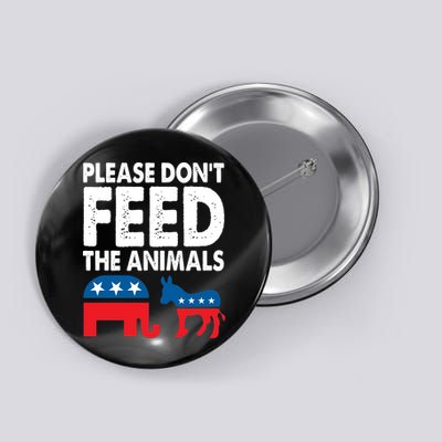 Libertarian Political Please Dont Feed Animals Button