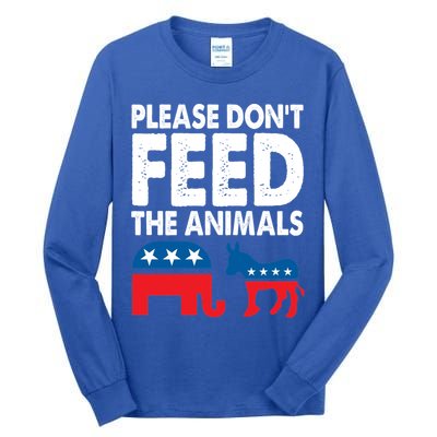 Libertarian Political Please Don't Feed The Animals Gift Tall Long Sleeve T-Shirt