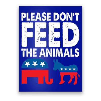 Libertarian Political Please Don't Feed The Animals Gift Poster
