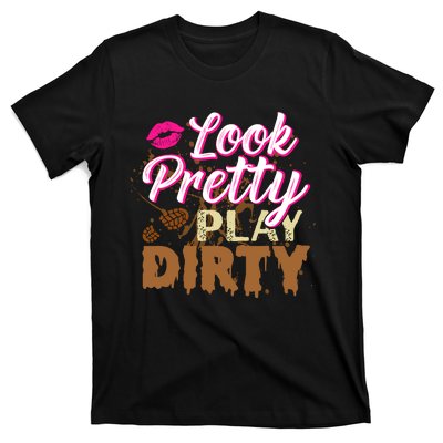 Look Pretty Play Dirty Mud Run Outfit for Wo Mud Run Team T-Shirt