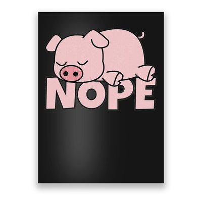 Lazy Pig Piggy Not Today Nope Poster
