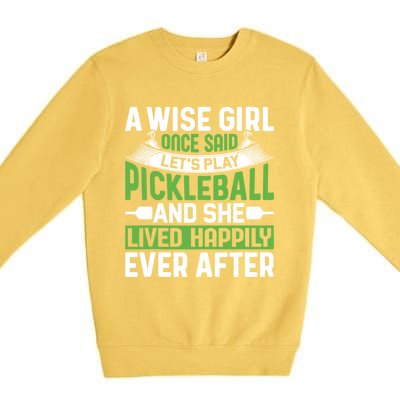 LetS Play Pickleball And She Lived Funny Pickleball Gift Premium Crewneck Sweatshirt