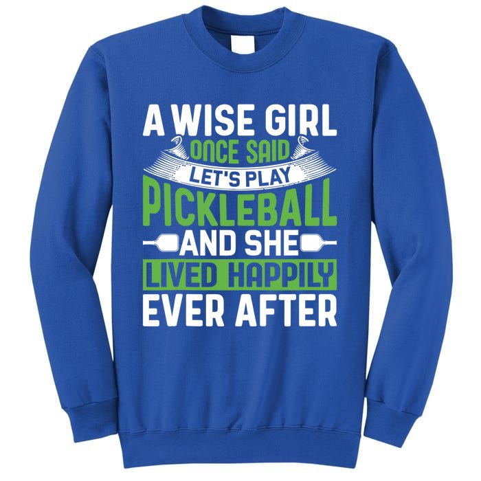 LetS Play Pickleball And She Lived Funny Pickleball Gift Sweatshirt