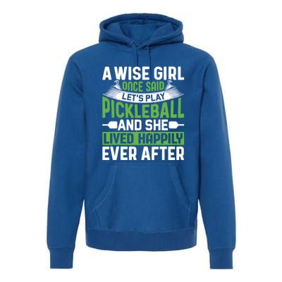 LetS Play Pickleball And She Lived Funny Pickleball Gift Premium Hoodie