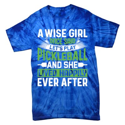 LetS Play Pickleball And She Lived Funny Pickleball Gift Tie-Dye T-Shirt