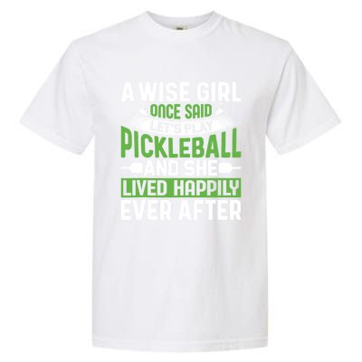 LetS Play Pickleball And She Lived Funny Pickleball Gift Garment-Dyed Heavyweight T-Shirt