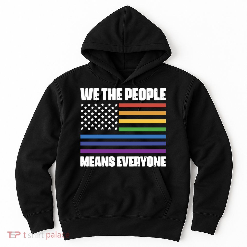 Lgbt Pride Parade We The People Means Everyone Hoodie