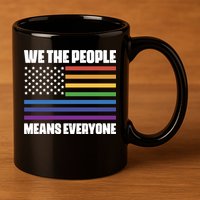 Lgbt Pride Parade We The People Means Everyone 11oz C Handle Ceramic Mug