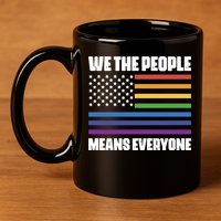 Lgbt Pride Parade We The People Means Everyone 11oz C Handle Ceramic Mug