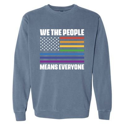 Lgbt Pride Parade We The People Means Everyone Garment-Dyed Sweatshirt