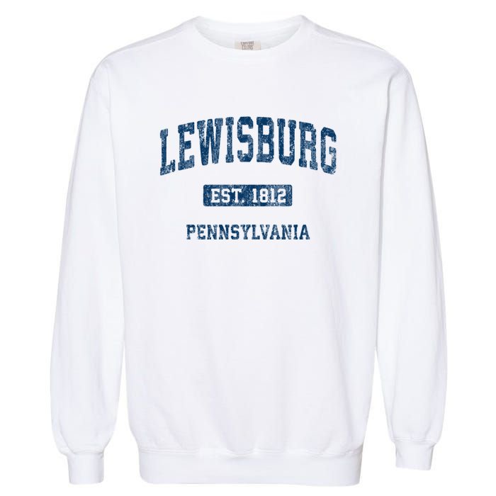 Lewisburg Pennsylvania Pa Vintage Athletic Sports Design Garment-Dyed Sweatshirt