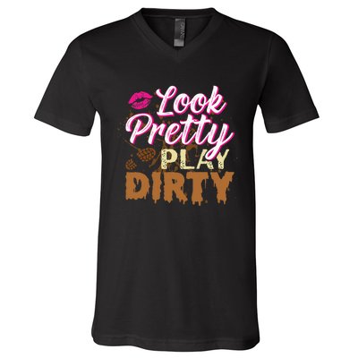 Look Pretty Play Dirty Mud Run Outfit For Mud Run Team V-Neck T-Shirt