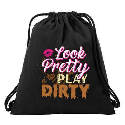 Look Pretty Play Dirty Mud Run Outfit For Mud Run Team Drawstring Bag