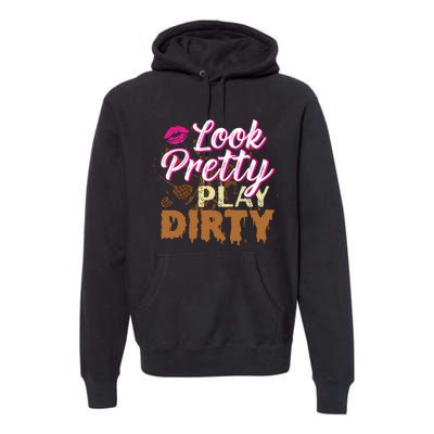 Look Pretty Play Dirty Mud Run Outfit For Mud Run Team Premium Hoodie