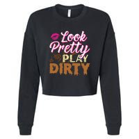 Look Pretty Play Dirty Mud Run Outfit For Mud Run Team Cropped Pullover Crew