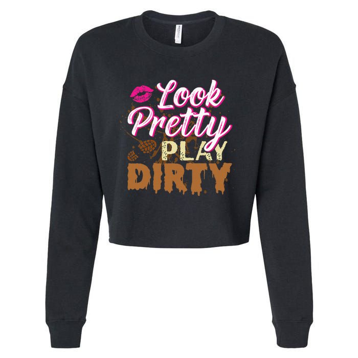 Look Pretty Play Dirty Mud Run Outfit For Mud Run Team Cropped Pullover Crew