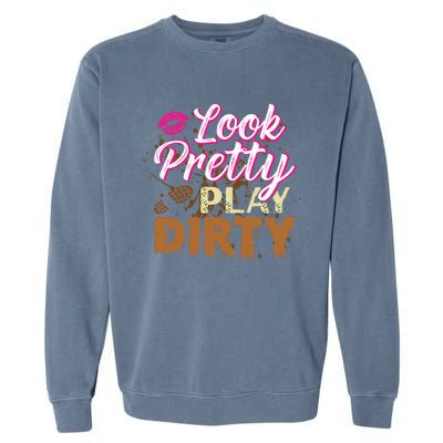 Look Pretty Play Dirty Mud Run Outfit For Mud Run Team Garment-Dyed Sweatshirt