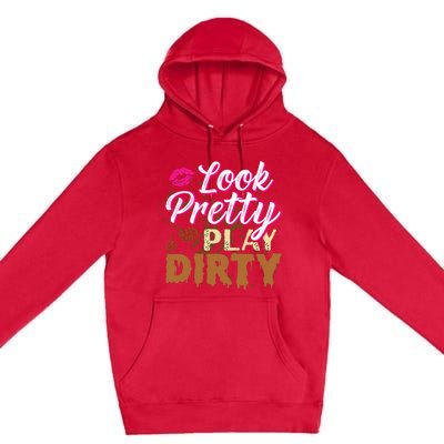 Look Pretty Play Dirty Mud Run Outfit For Mud Run Team Premium Pullover Hoodie