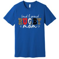 Loud Proud Rugby Mom Leopard Mama Mommy Mothers Day Gift Premium T-Shirt