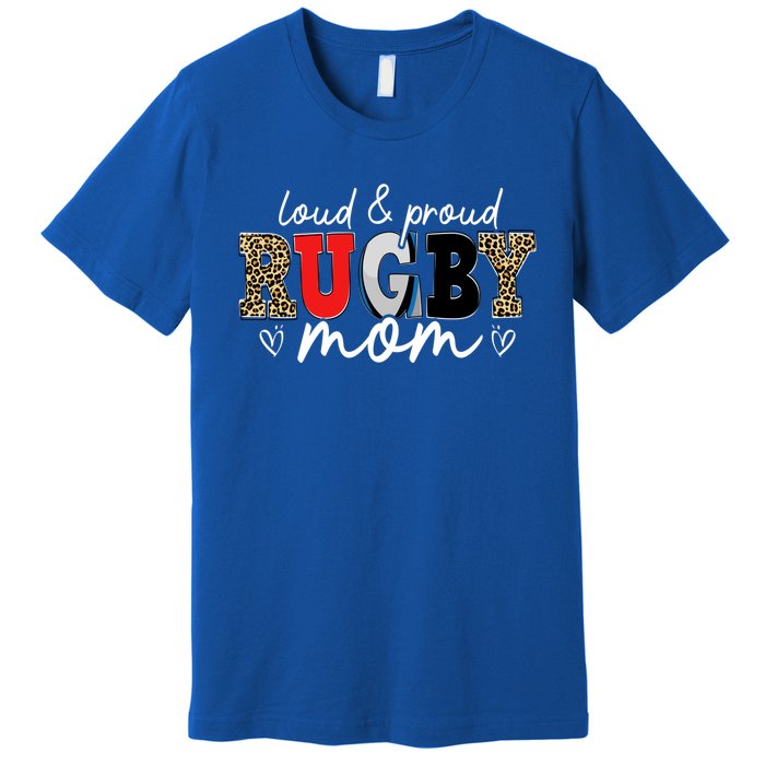 Loud Proud Rugby Mom Leopard Mama Mommy Mothers Day Gift Premium T-Shirt