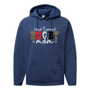 Loud Proud Rugby Mom Leopard Mama Mommy Mothers Day Gift Performance Fleece Hoodie