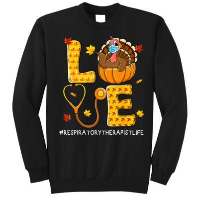 Love Physical Respiratory Therapist Life Thanksgiving Turkey Tall Sweatshirt