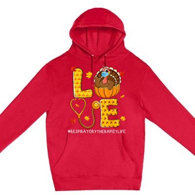 Love Physical Respiratory Therapist Life Thanksgiving Turkey Premium Pullover Hoodie