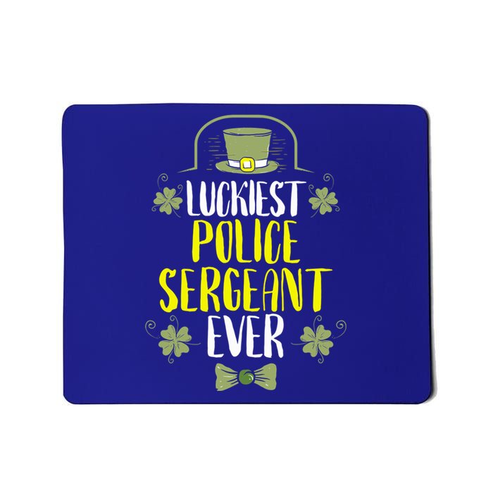 Luckiest Police Sergeant Ever St Patrick's Day Cute Gift Mousepad