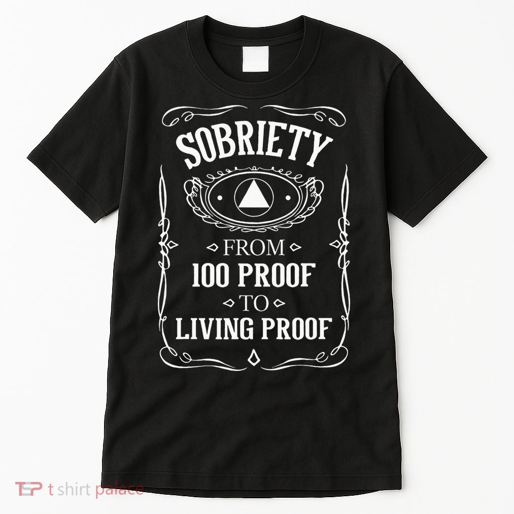 Living Proof Sobriety Anniversary Sober AA NA Recovery Tall T-Shirt