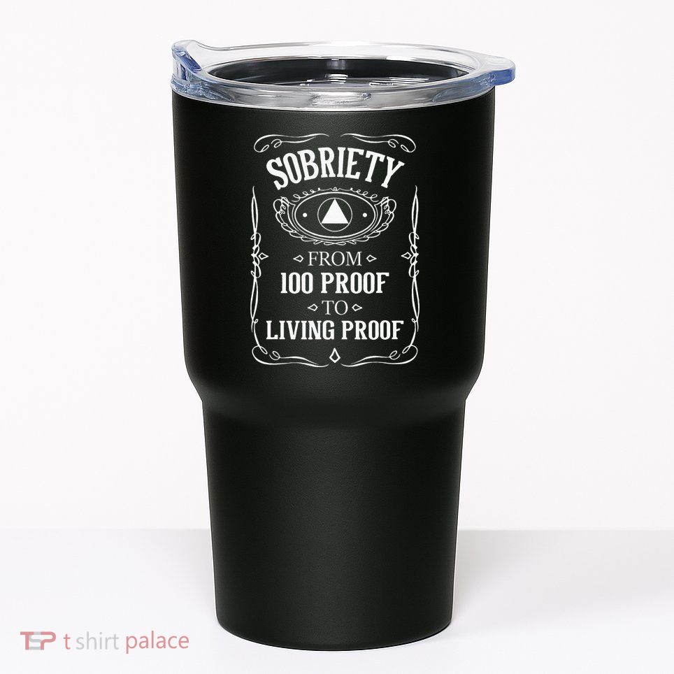 Living Proof Sobriety Anniversary Sober AA NA Recovery Tumbler