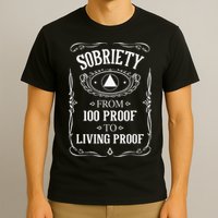 Living Proof Sobriety Anniversary Sober AA NA Recovery T-Shirt